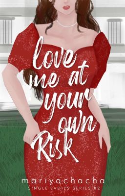 ✔ || Love Me at Your Own Risk (Single Ladies Collaboration Series #2)