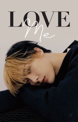 LOVE ME | BINSAN