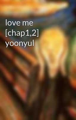 love me [chap1,2] yoonyul