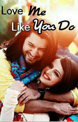 Love Me Like You Do (Rikara FF) 