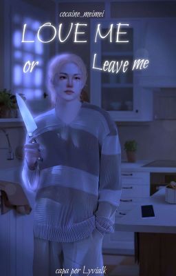 Love me or Leave me | Hyunlix