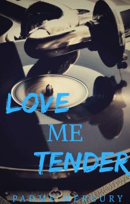 Love me tender