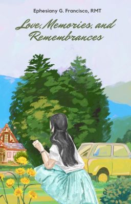 Love, Memories, and Remembrances