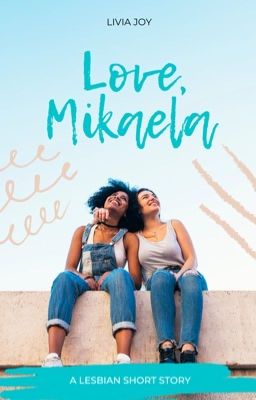 Love, Mikaela | A Lesbian Romance 