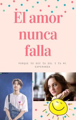 Love never fails ( El amor nunca falla)