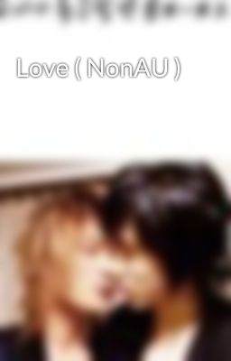 Love ( NonAU )