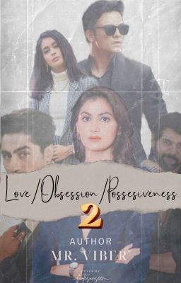 Love/obsession/Possessiveness - 2