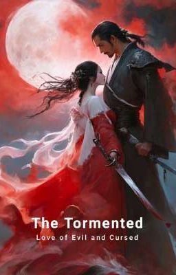 Love Of Evil And Cursed~ The Tormented