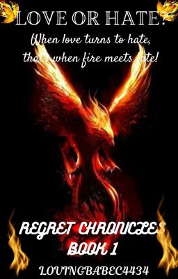 ~LOVE OR HATE~ {REGRET CHRONICLES} [BOOK 1]