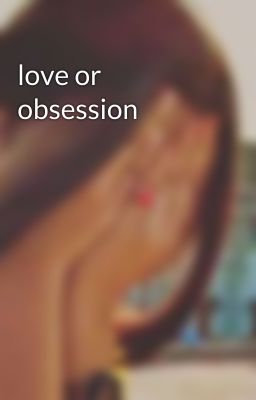 love or obsession