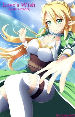 Love's Wish (Leafa x Reader) [Slow Updates]