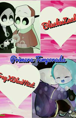 ~Love Secret~ ●Zack X Black & Blue Mist X Fray)● |PRIMERA TEMPORADA| |TERMINADO|