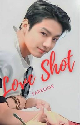 Love Shot|Taekook