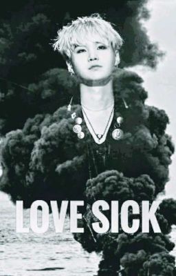 Love Sick ||MinYoongi-fanfiction~