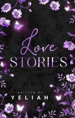 Love Stories by Yeliah (YT Stories)