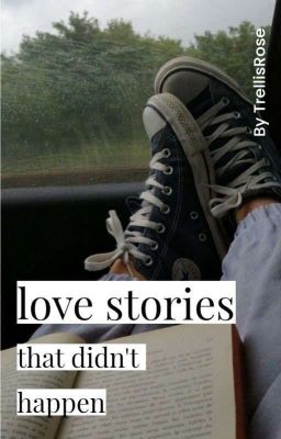 Love stories that didn't happen