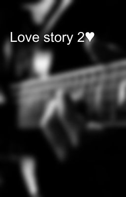 Love story 2♥️