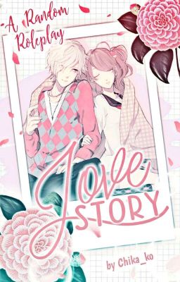 Love Story [Random Roleplay] - 【CLOSE】