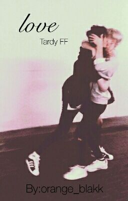 love | Tardy FF (observe 3)