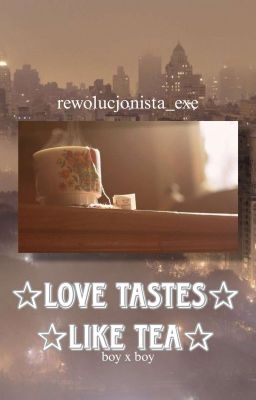 ✰Love Tastes Like Tea✰ [bxb]