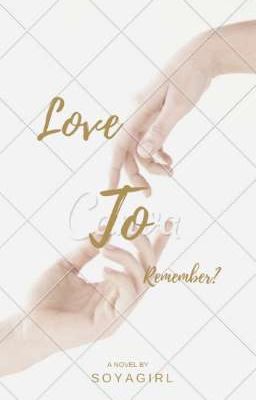 Love to remember? (ONGOING)