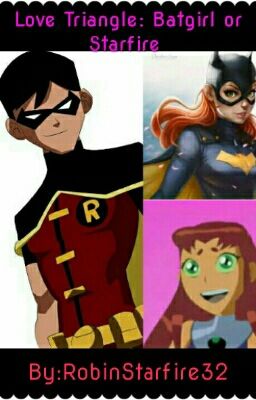 Love Triangle: Batgirl or Starfire 