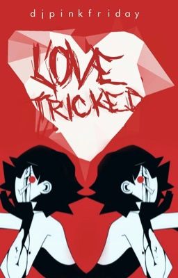 Love Tricked ( Original Work By Maggie Shockley)