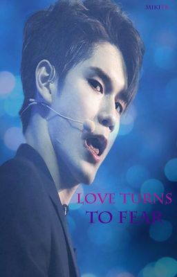 LOVE TURNS TO FEAR