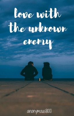 Love with the unknown enemy