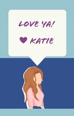 Love ya! ❤ Katie