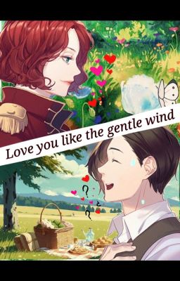 Love you like the gentle wind