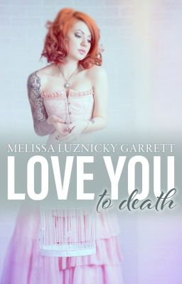 Love You To Death (complete)