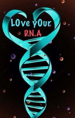 Love your D.N.A [En Pause].