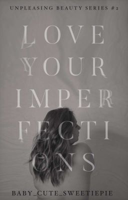 Love Your Imperfections (COMPLETED)/EDITING 