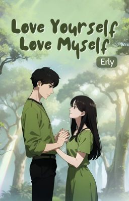 Love Yourself, Love Myself | Erly