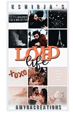 Loved life- shivika