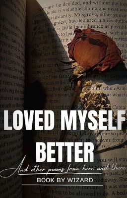 Loved Myself Better And Other Poems From Here And There