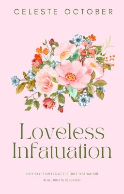 Loveless Infatuation