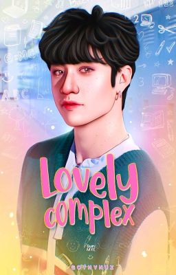 ꒰ ☆ ꒱ lovely complex ˎˊ˗  chanchang