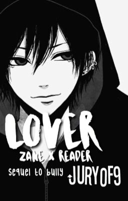 Lover - Zane x Reader Book 2