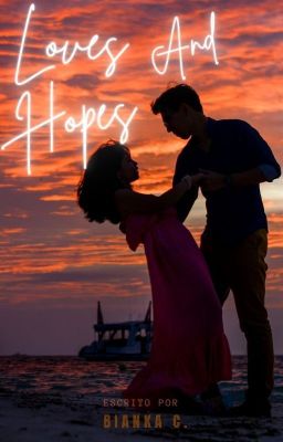 Loves and Hopes - {Amores y Esperanzas}