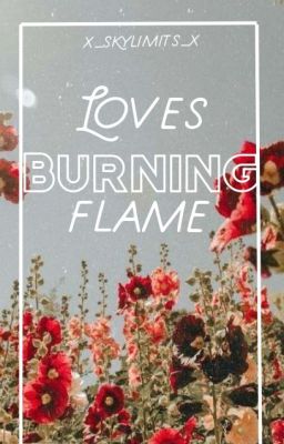 Loves Burning Flame (a NaLu Fanfic) [COMPLETED]