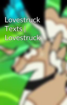 Lovestruck Texts | Lovestruck