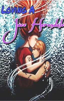 Loving a Jace Herondale- A Clace Story