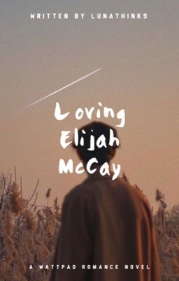 Loving Elijah McCay