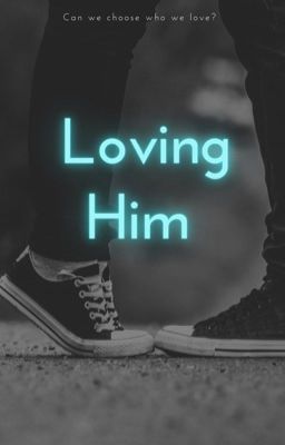 Loving Him (Him Series Book 1)