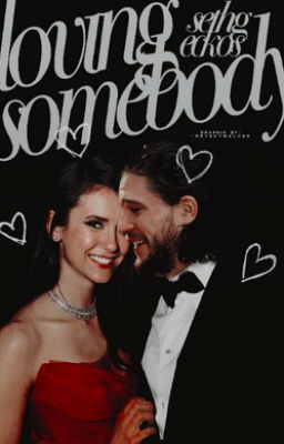 Loving Somebody| Kit Harington