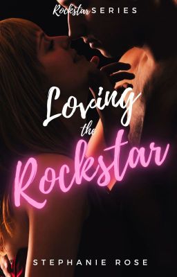 LOVING THE ROCKSTAR (#2 ROCKSTAR SERIES)