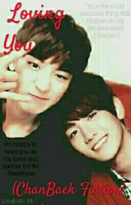 Loving You (ChanBaek Fiction) EDITING