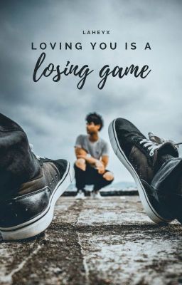 Loving You Is a Losing Game